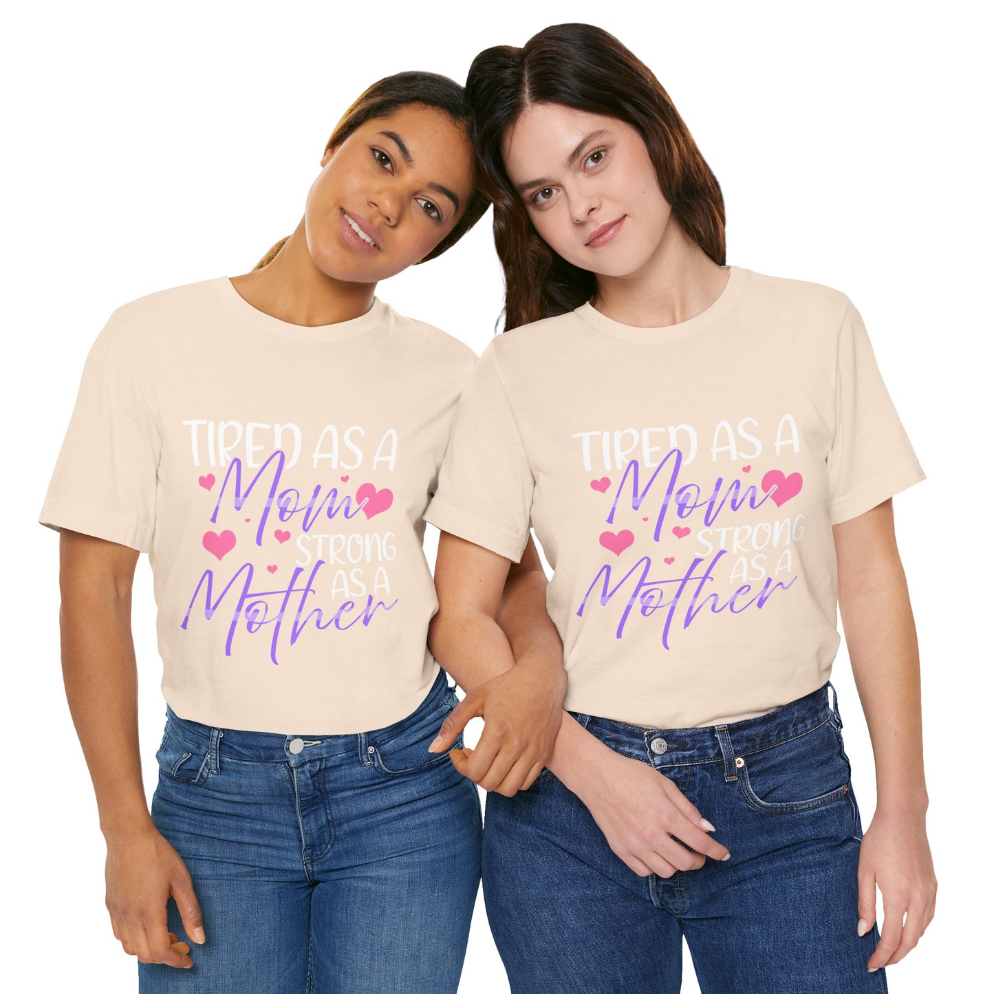 Mom T-Shirt - Tired as a Mom, Strong as a Mother