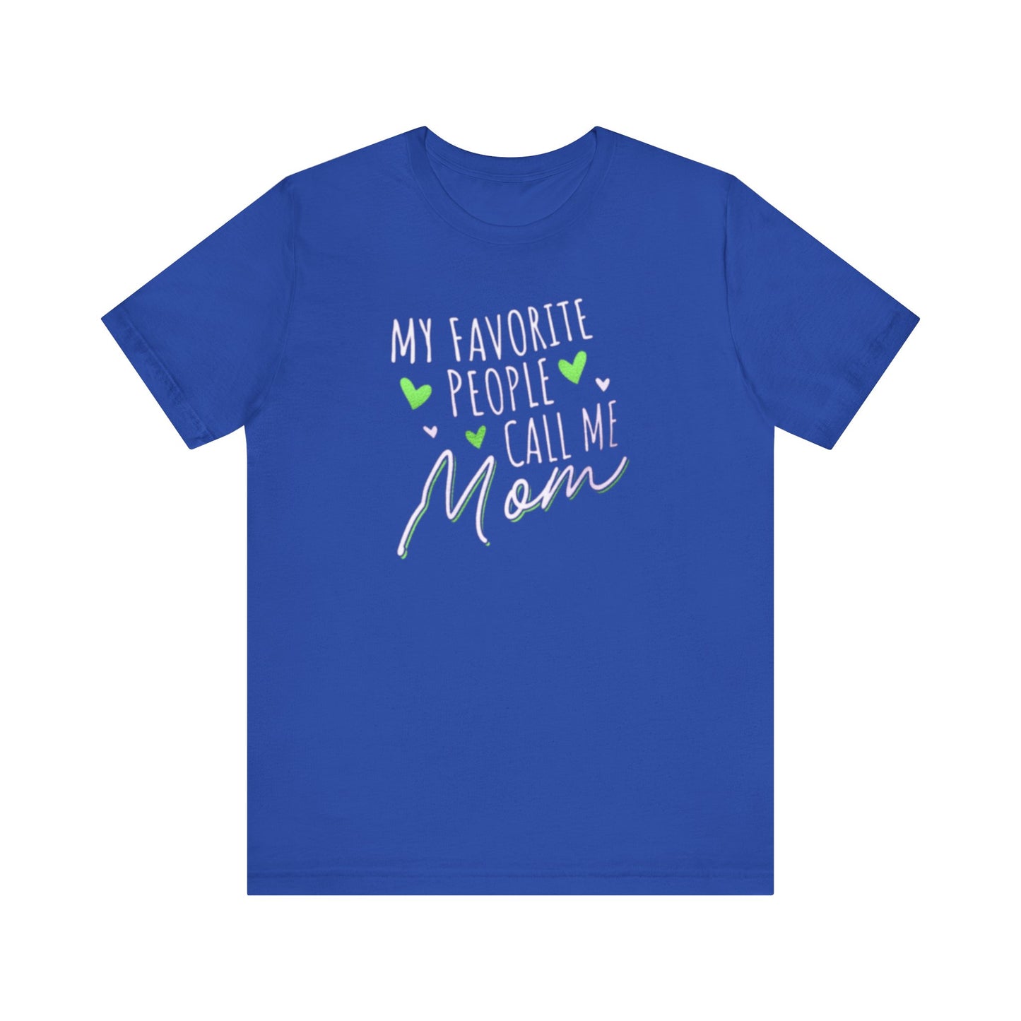 "My Favorite People Call Me Mom" T-Shirt – Stylish & Comfortable Tee for Moms