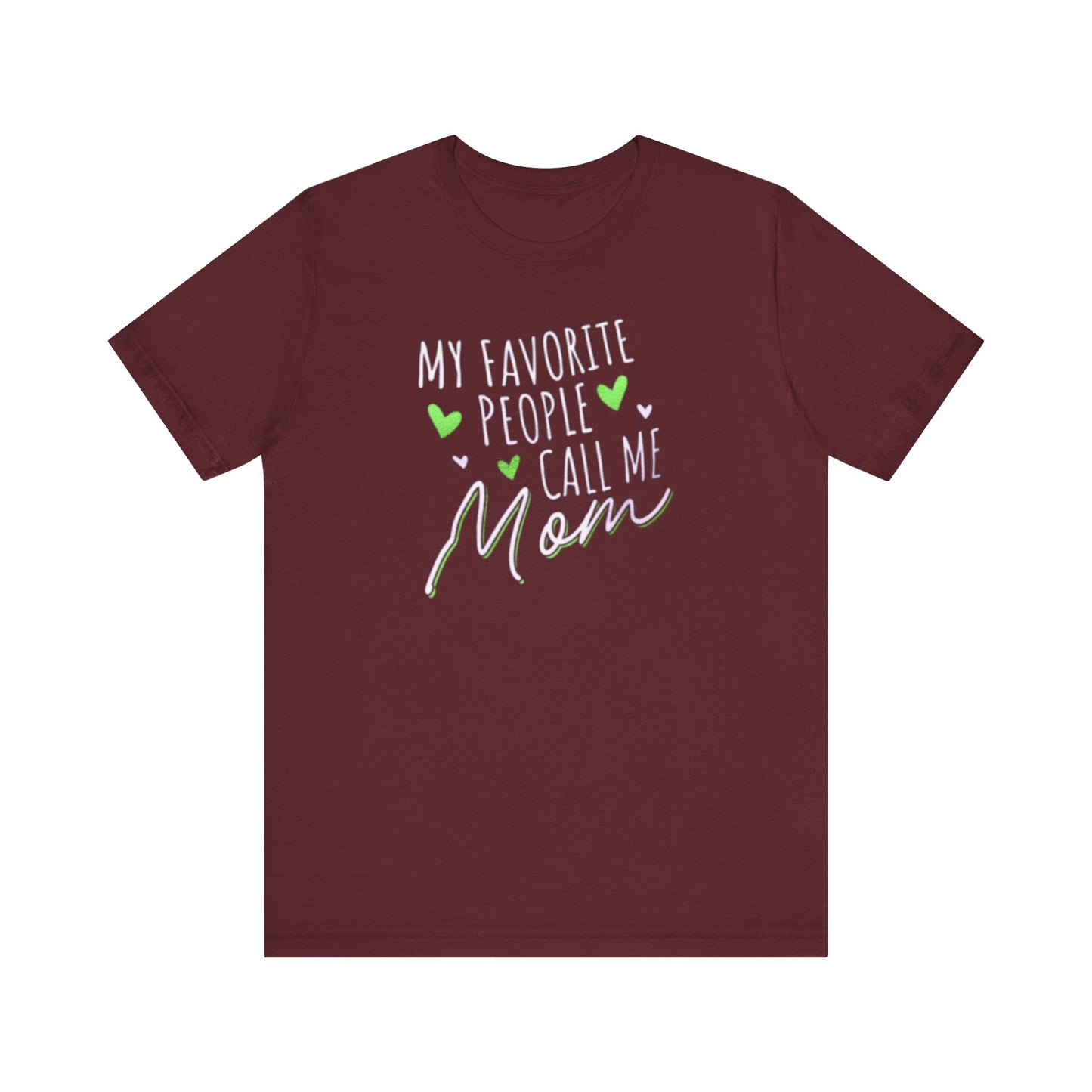 "My Favorite People Call Me Mom" T-Shirt – Stylish & Comfortable Tee for Moms