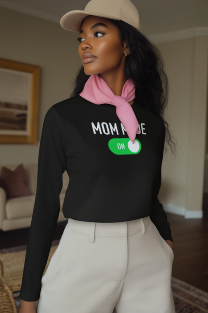 Mom Mode On Long Sleeve Shirt