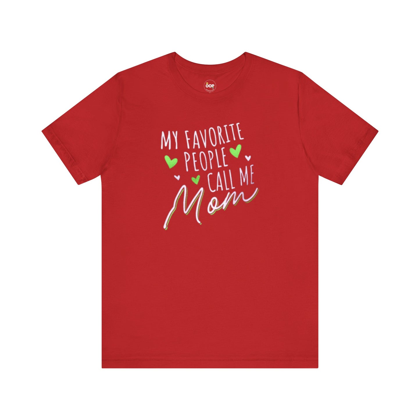 "My Favorite People Call Me Mom" T-Shirt – Stylish & Comfortable Tee for Moms
