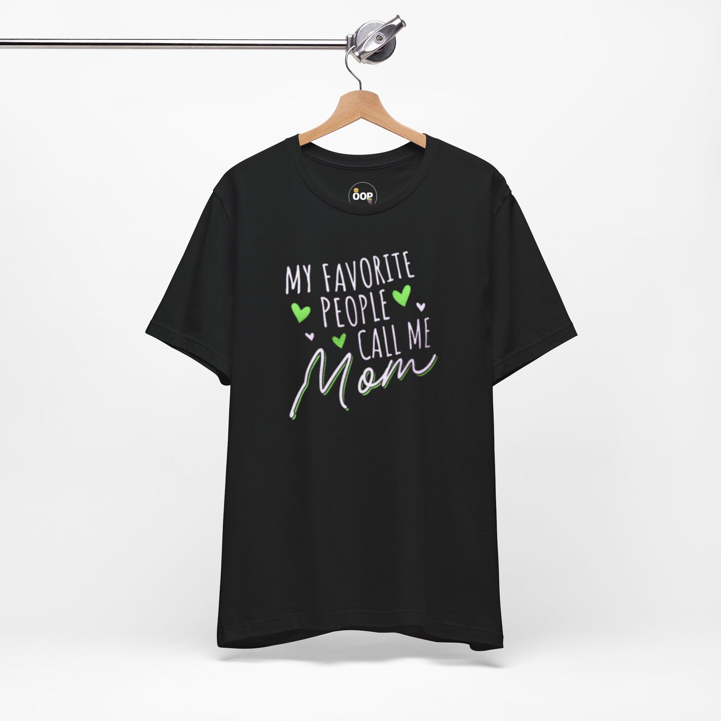 "My Favorite People Call Me Mom" T-Shirt – Stylish & Comfortable Tee for Moms