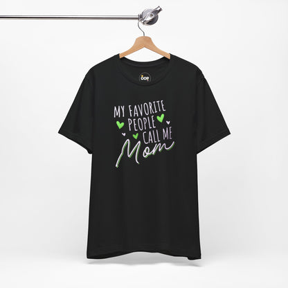 "My Favorite People Call Me Mom" T-Shirt – Stylish & Comfortable Tee for Moms