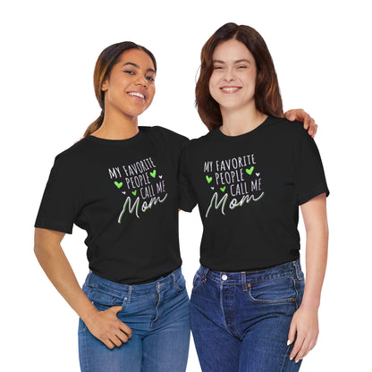 "My Favorite People Call Me Mom" T-Shirt – Stylish & Comfortable Tee for Moms