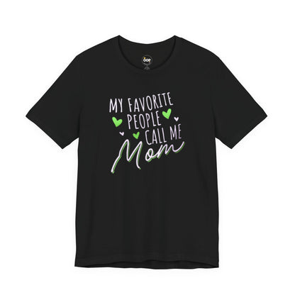 "My Favorite People Call Me Mom" T-Shirt – Stylish & Comfortable Tee for Moms