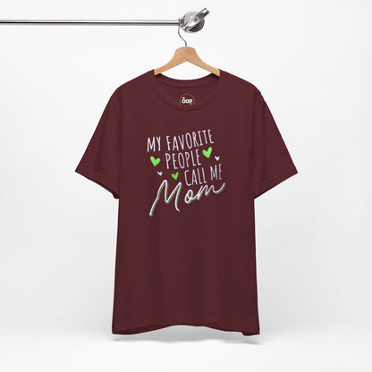 "My Favorite People Call Me Mom" T-Shirt – Stylish & Comfortable Tee for Moms