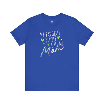 "My Favorite People Call Me Mom" T-Shirt – Stylish & Comfortable Tee for Moms