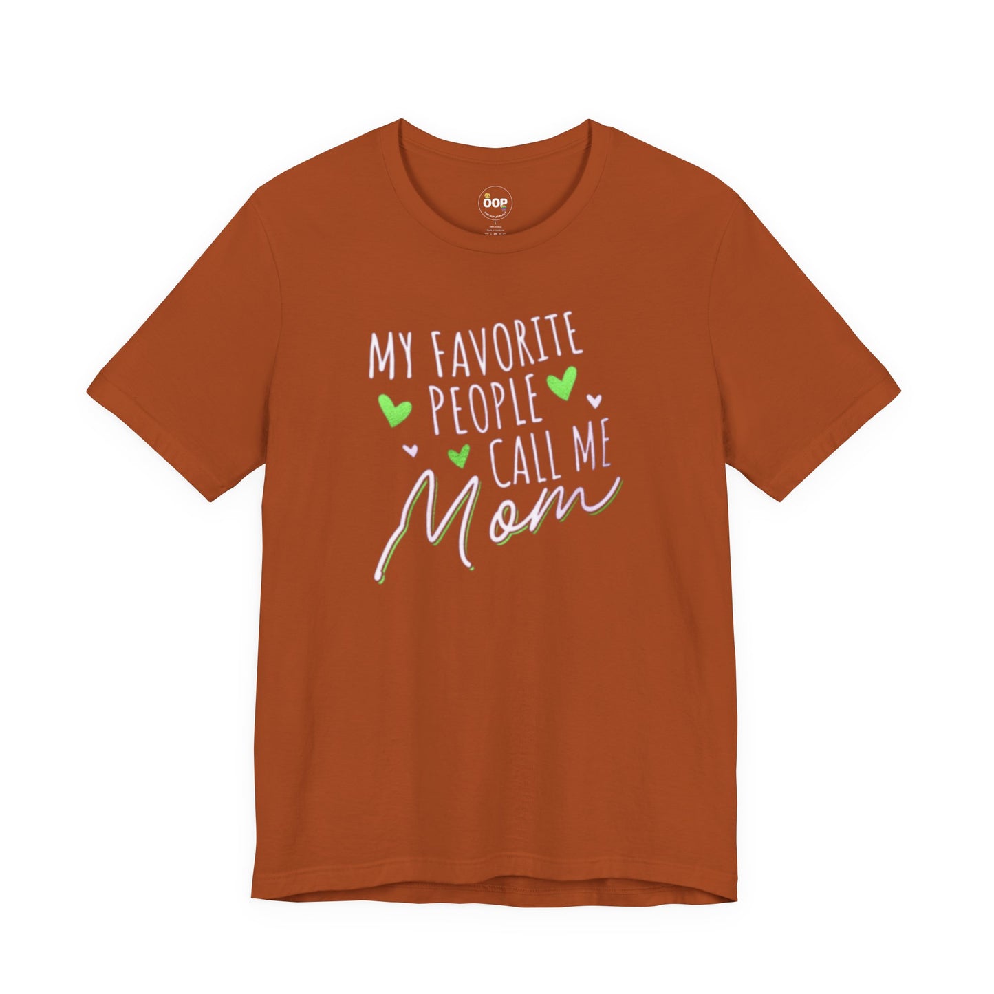 "My Favorite People Call Me Mom" T-Shirt – Stylish & Comfortable Tee for Moms