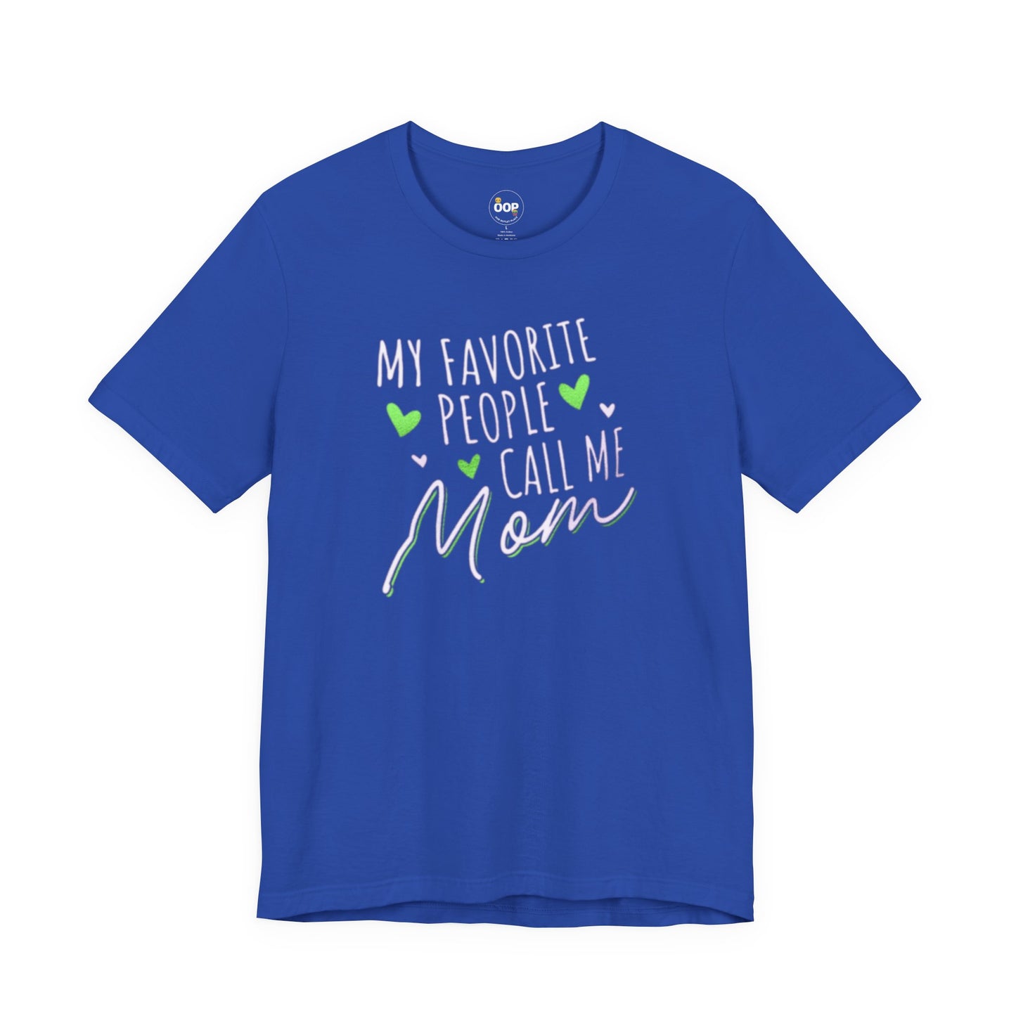 "My Favorite People Call Me Mom" T-Shirt – Stylish & Comfortable Tee for Moms