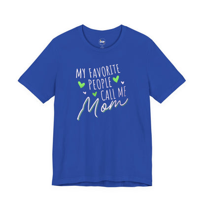 "My Favorite People Call Me Mom" T-Shirt – Stylish & Comfortable Tee for Moms