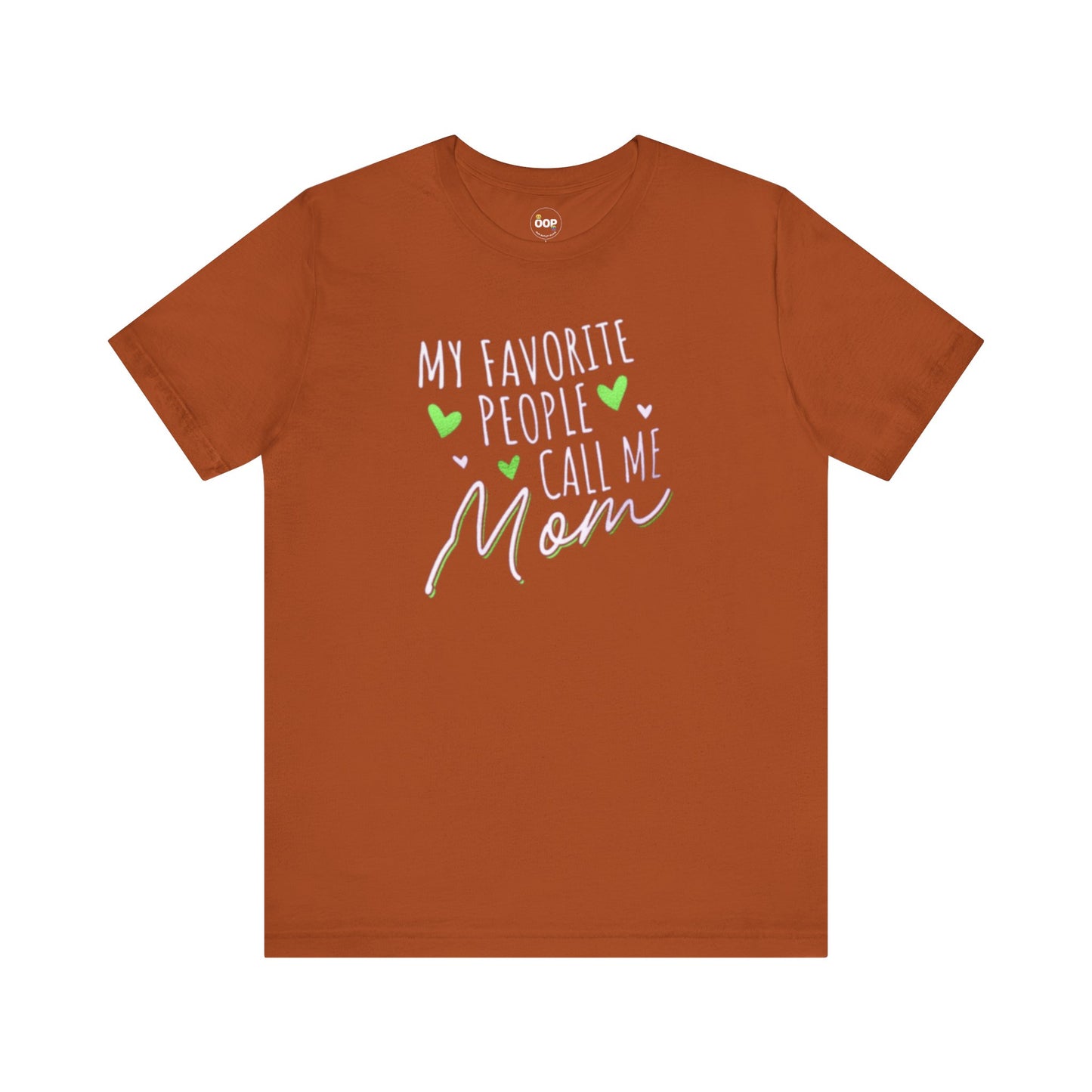 "My Favorite People Call Me Mom" T-Shirt – Stylish & Comfortable Tee for Moms