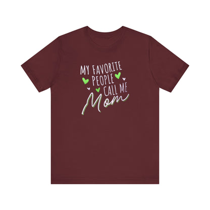 "My Favorite People Call Me Mom" T-Shirt – Stylish & Comfortable Tee for Moms