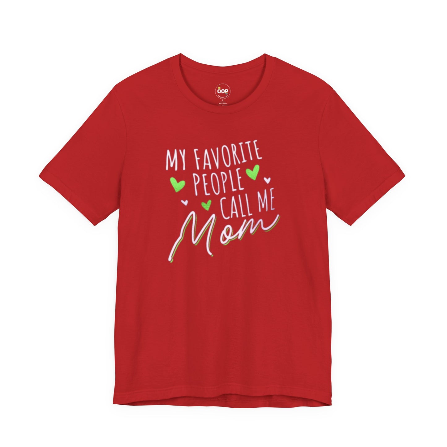 "My Favorite People Call Me Mom" T-Shirt – Stylish & Comfortable Tee for Moms