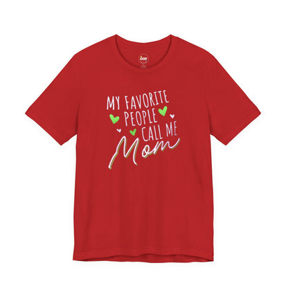 "My Favorite People Call Me Mom" T-Shirt – Stylish & Comfortable Tee for Moms