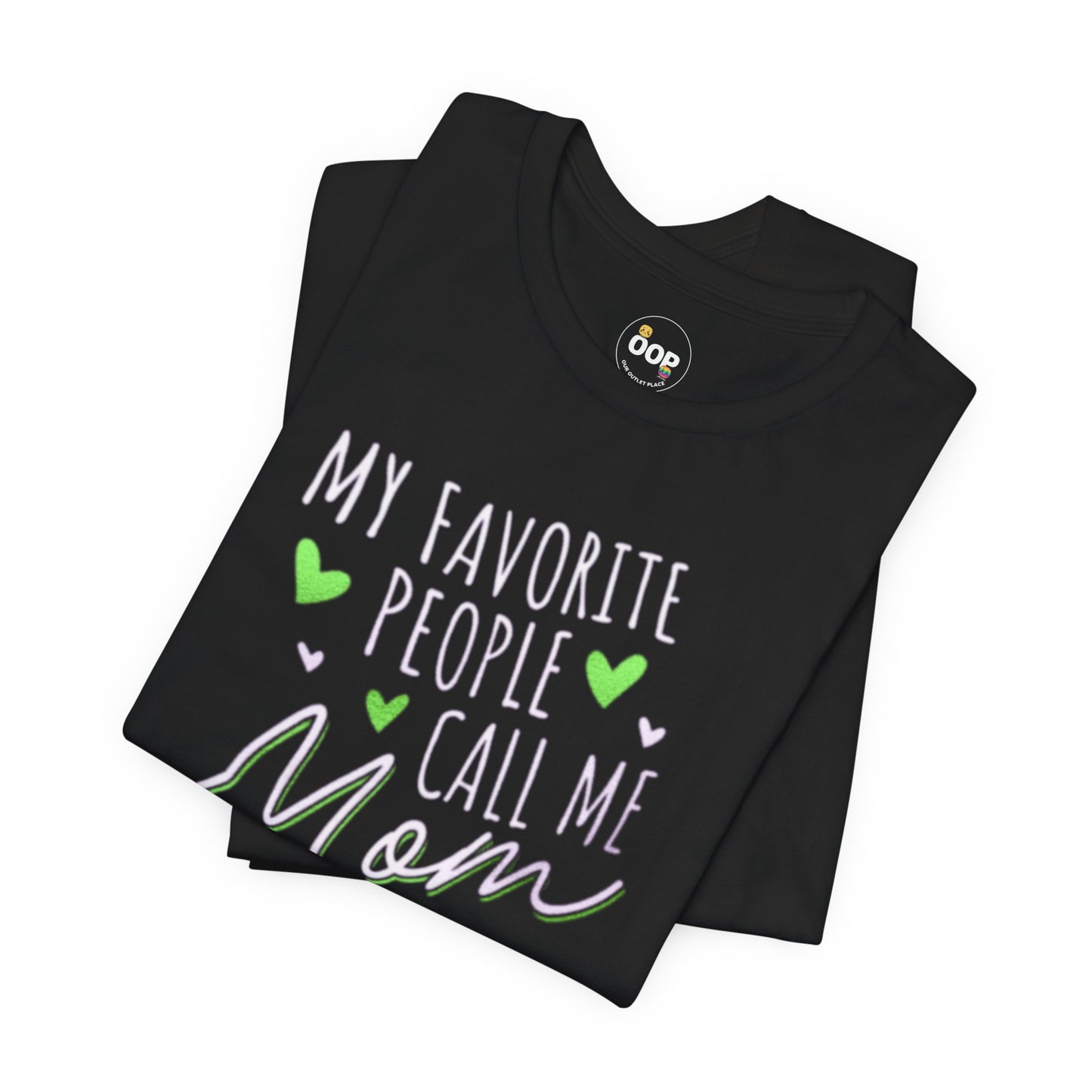 "My Favorite People Call Me Mom" T-Shirt – Stylish & Comfortable Tee for Moms