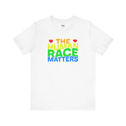 White t-shirt with 'The Human Race Matters' text in colorful letters on a white background