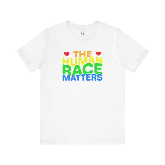 White t-shirt with 'The Human Race Matters' text in colorful letters on a white background